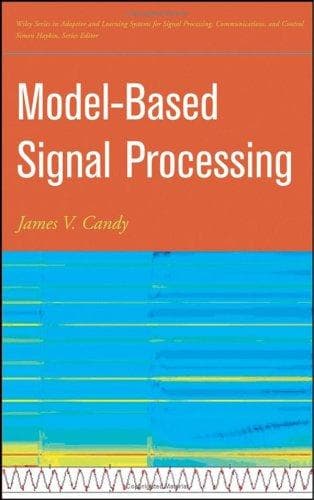 Cover of Model-Based Signal Processing (Adaptive and Learning Systems for Signal Processing, Communications and Control Series) by James V. Candy