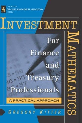 Cover of Investment mathematics for finance and treasury professionals by Gregory Kitter