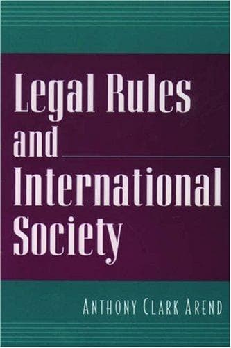Cover of Legal Rules and International Society by Anthony Clark Arend