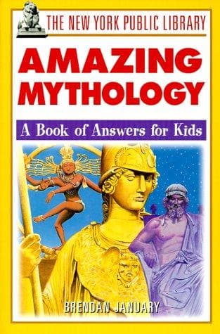Cover of The New York Public Library Amazing Mythology by Brendan January
