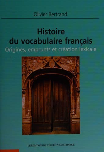 Cover of Histoire du vocabulaire français by Olivier Bertrand
