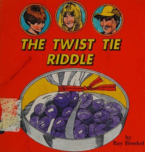 Cover of The twist tie riddle by Ray Broekel