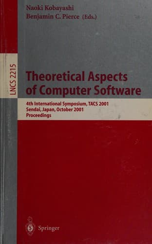 Cover of Theoretical aspects of computer software by TACS 2001 (2001 Sendai-shi, Miyagi-ken, Japan)