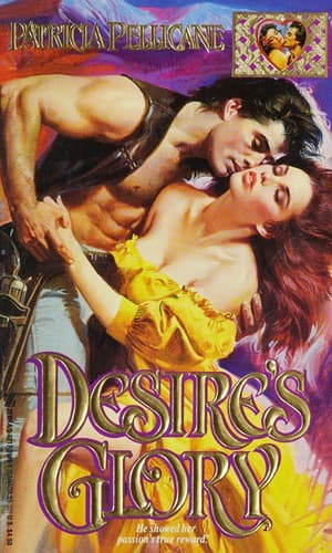 Cover of Desire's Glory by Patricia Pellicane