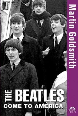 Cover of The Beatles Come to America (Turning Points in History) by Martin Goldsmith