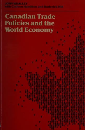 Cover of Canadian trade policies and the world economy by John Whalley
