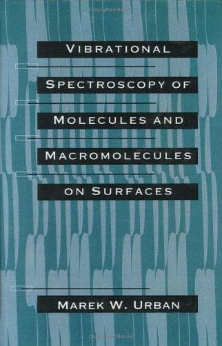 Cover of Vibrational spectroscopy of molecules and macromolecules on surfaces by Marek W. Urban