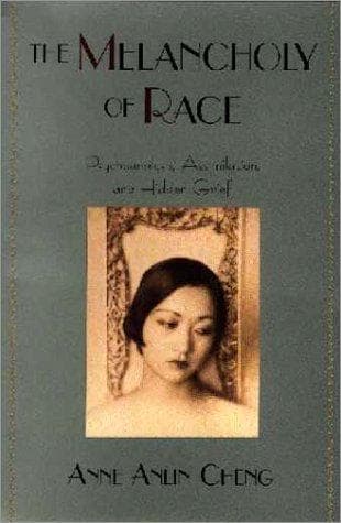Cover of The Melancholy of Race by Anne Anlin Cheng