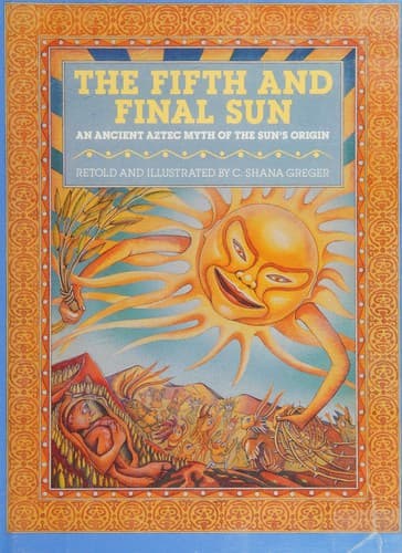 Cover of The fifth and final sun by C. Shana Greger