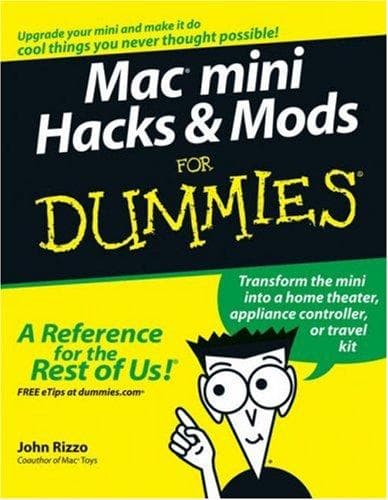 Cover of Mac  mini Hacks & Mods For Dummies (For Dummies (Computer/Tech)) by John Rizzo