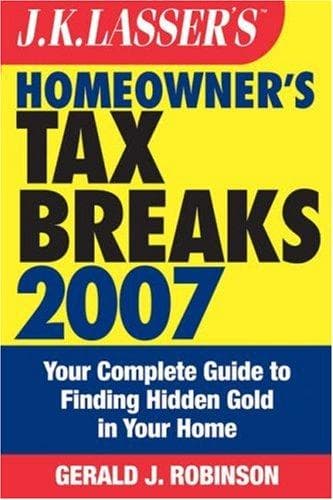 Cover of J.K. Lasser's Homeowner's Tax Breaks 2007 by Gerald J. Robinson