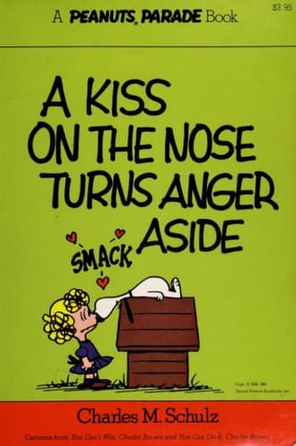Cover of A Kiss on the Nose Turns Anger Aside by Charles M. Schulz