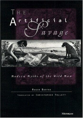 Cover of The artificial savage by Roger Bartra
