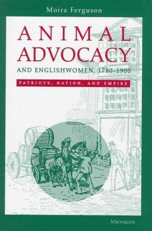 Cover of Animal advocacy and Englishwomen, 1780-1900 by Moira Ferguson