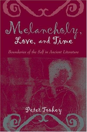 Cover of Melancholy, love, and time by Peter Toohey