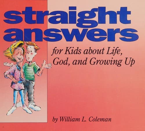 Cover of Straight answers for kids about life, God, and growing up by William L. Coleman