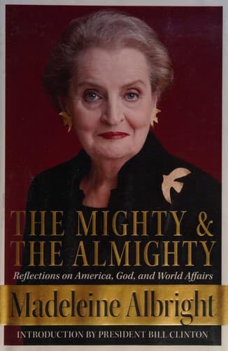 Cover of The Mighty and the Almighty by Madeleine Korbel Albright
