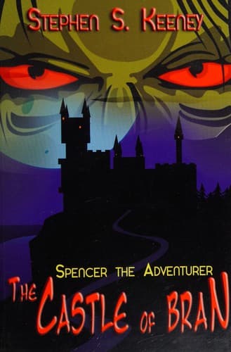 Cover of Spencer the adventurer and the castle of Bran by Stephen S. Keeney