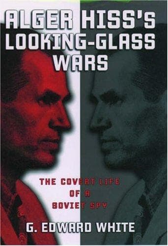 Cover of Alger Hiss's looking-glass wars by G. Edward White