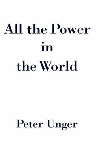 Cover of All the power in the world by Peter K. Unger