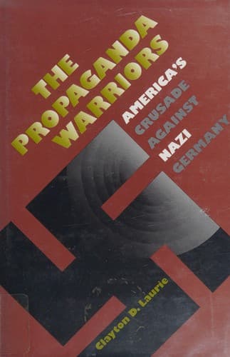 Cover of The propaganda warriors by Clayton D. Laurie