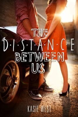 Cover of The Distance Between Us by Kasie West