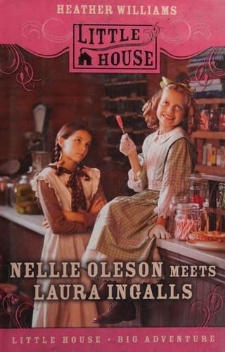 Cover of Nellie Oleson meets Laura Ingalls by Heather Williams