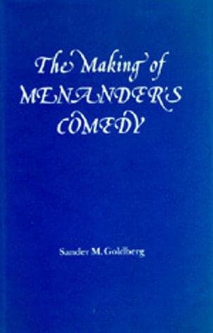 Cover of The making of Menander's comedy by Sander M. Goldberg