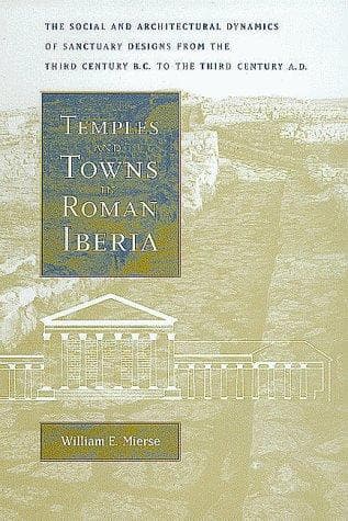 Cover of Temples and towns in Roman Iberia by William E. Mierse