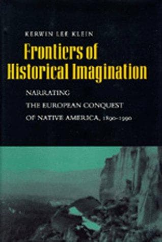 Cover of Frontiers of historical imagination by Kerwin Lee Klein
