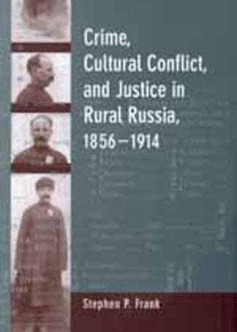 Cover of Crime, cultural conflict, and justice in rural Russia, 1856-1914 by Stephen Frank