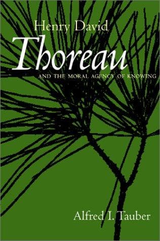 Cover of Henry David Thoreau and the moral agency of knowing by Alfred I. Tauber