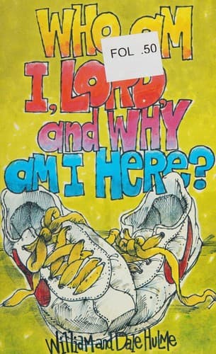 Cover of Who am I, Lord, and why am I here? by William Edward Hulme