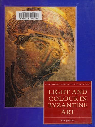 Cover of Light and colour in Byzantine art by Liz James
