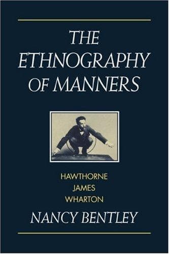 Cover of The ethnography of manners by Nancy Bentley