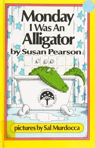 Cover of Monday I was an alligator by Susan Pearson