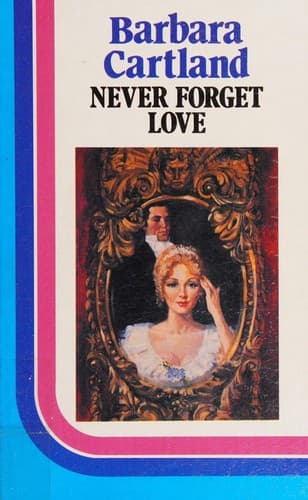 Cover of Never Forget Love by Barbara Cartland