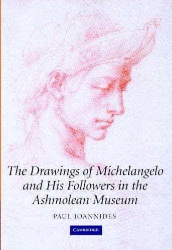Cover of The drawings of Michelangelo and his followers in the Ashmolean Museum by Paul Joannides