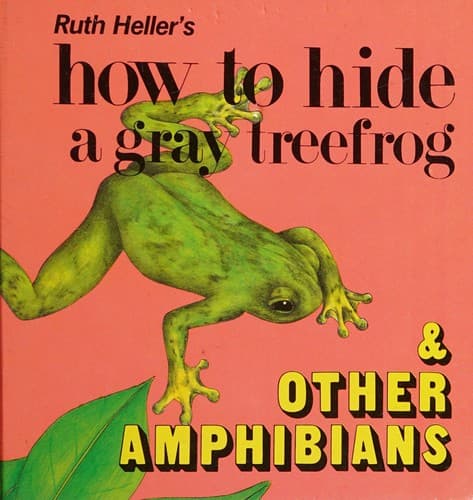 Cover of Ruth Heller's how to hide a gray treefrog & other amphibians by Ruth Heller