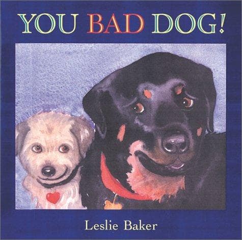 Cover of You bad dog by Leslie A. Baker