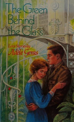 Cover of The green behind the glass by Adèle Geras
