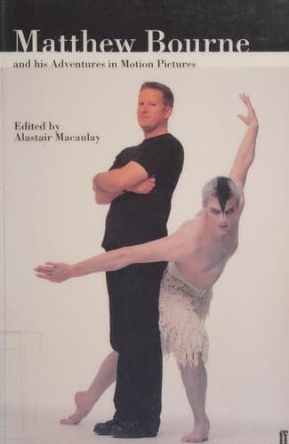 Cover of Matthew Bourne and his Adventures in Motion Pictures by Matthew Bourne