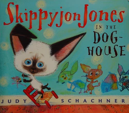Cover of Skippyjon Jones in the dog house by Judith Byron Schachner
