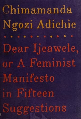 Cover of Dear Ijeawele, or A Feminist Manifesto in Fifteen Suggestions by Chimamanda Ngozi Adichie