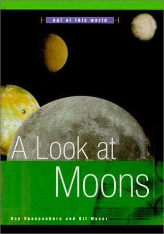 Cover of A look at moons by Spangenburg, Ray