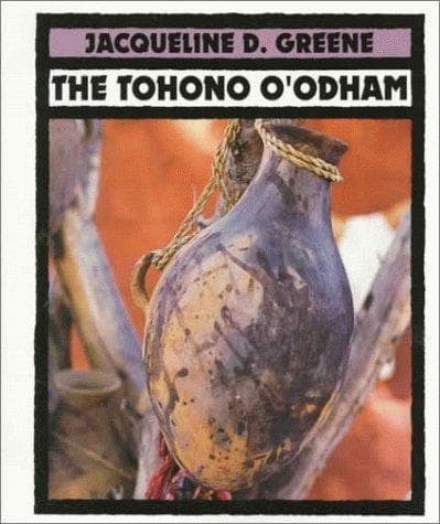 Cover of The Tohono O'Odham by Jacqueline Dembar Greene