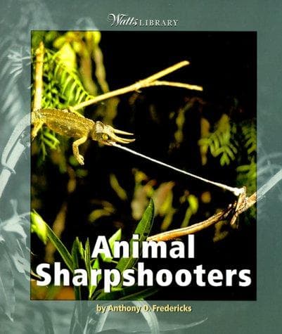 Cover of Animal sharpshooters by Anthony D. Fredericks