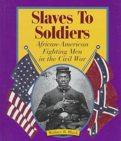 Cover of Slaves to Soldiers by Wallace B. Black