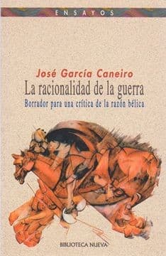 Cover of La racionalidad de la guerra by José García Caneiro