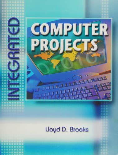 Cover of Integrated computer projects by Lloyd D. Brooks